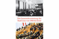 Buchumschlag - Die Gemeindevertretung der Stadt Linz von 1968 bis heute Buchumschlag - Die Gemeindevertretung der Stadt Linz von 1968 bis heute